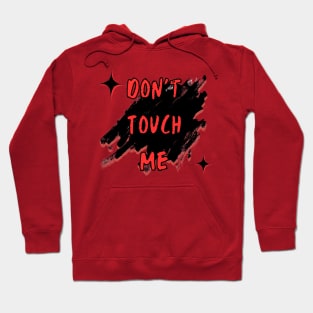 Don't touch me Hoodie